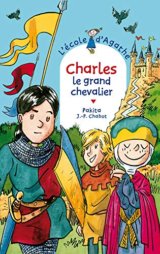 Ecole d'Agathe (L') T.45 : Charles le grand chevalier